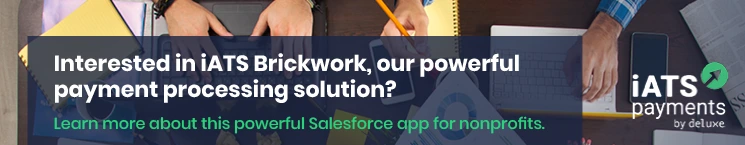 Discover how iATS Brickwork, the payment processing Salesforce app for nonprofits, can streamline your operations!