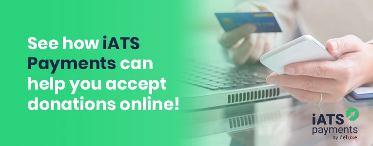 Get started with powerful online donation tools from iATS Payments.