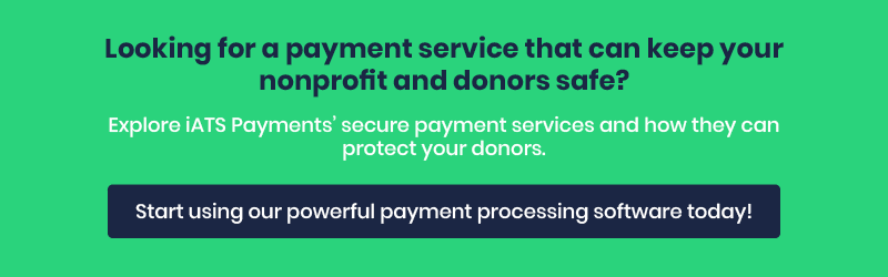 Looking for a payment service that can keep your nonprofit and donors safe? Explore iATS Payments’ secure payment services and how they can protect your donors. Contact us today!